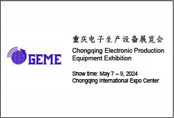 Show News: Chongqing Electronic Production Equipment Exhibition China 2024